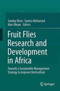 Fruit Fly Research and Development in Africa - Towards a Sustainable Management Strategy to Improve Horticulture