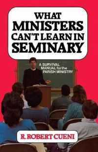 What Ministers Can't Learn in Seminary