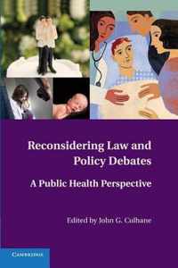 Reconsidering Law and Policy Debates