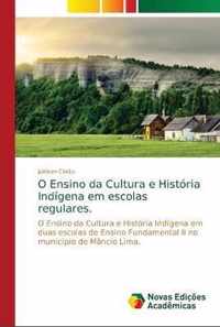 O Ensino da Cultura e Historia Indigena em escolas regulares.