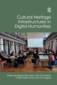 Cultural Heritage Infrastructures in Digital Humanities