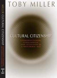 Cultural Citizenship: Cosmopolitanism, Consumerism, and Television in a Neoliberal Age