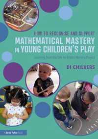 How to Recognise and Support Mathematical Mastery in Young Children's Play