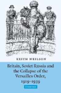 Britain, Soviet Russia And The Collapse Of The Versailles Or