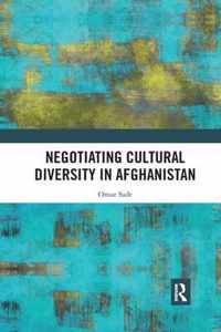 Negotiating Cultural Diversity in Afghanistan