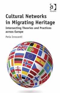 Cultural Networks in Migrating Heritage