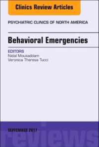 Behavioral Emergencies, An Issue of Psychiatric Clinics of North America