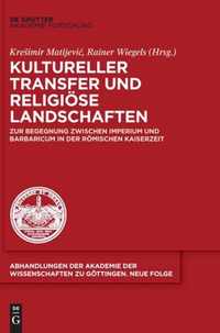 Kultureller Transfer und religioese Landschaften