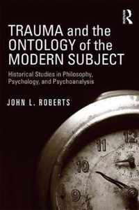 Trauma and the Ontology of the Modern Subject