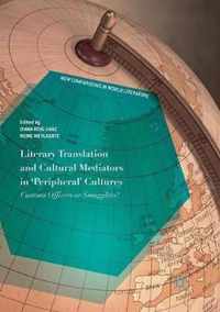 Literary Translation and Cultural Mediators in 'Peripheral' Cultures