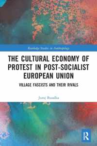 The Cultural Economy of Protest in Post-Socialist European Union