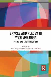 Spaces and Places in Western India: Formations and Delineations