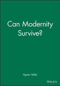 Can Modernity Survive?