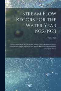 Stream Flow Recors for the Water Year 1922/1923; 1922/1923