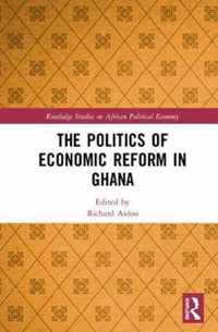 The Politics of Economic Reform in Ghana