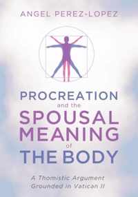 Procreation and the Spousal Meaning of the Body