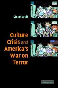 Culture, Crisis And America'S War On Terror