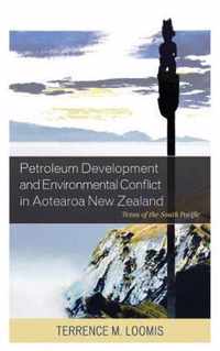 Petroleum Development and Environmental Conflict in Aotearoa New Zealand