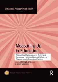 Measuring Up in Education: Philosophical Explorations for Justice and Democracy Within and Beyond Cultures of Measurement in Educational Systems