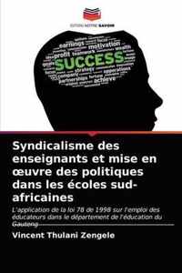 Syndicalisme des enseignants et mise en oeuvre des politiques dans les ecoles sud-africaines