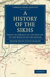 A History of the Sikhs: From the Origin of the Nation to the Battles of the Sutlej