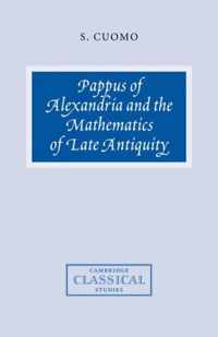 Pappus of Alexandria and the Mathematics of Late Antiquity