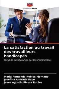 La satisfaction au travail des travailleurs handicapes