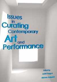 Issues in Curating Contemporary Art and Performance