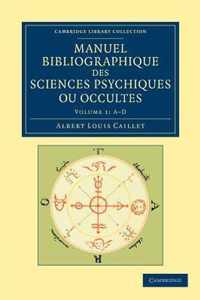 Manuel Bibliographique Des Sciences Psychiques Ou Occultes