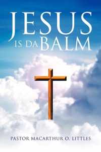 Jesus Is Da Balm