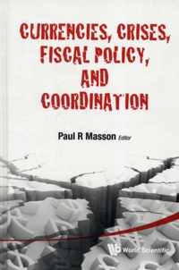 Currencies, Crises, Fiscal Policy, And Coordination