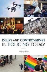 Issues and Controversies in Policing Today