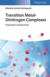 Transition Metal-Dinitrogen Complexes: Preparation and Reactivity