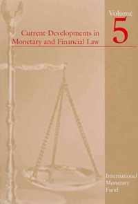 Current Developments in Monetary and Financial Law v. 5