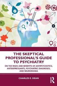 The Skeptical Professional's Guide to Psychiatry