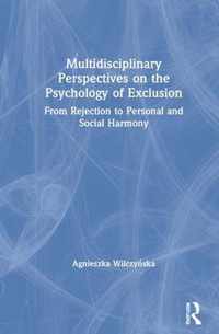 Multidisciplinary Perspectives on the Psychology of Exclusion