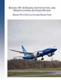 Boeing 787-8 Design, Certification, and Manufacturing Systems Review