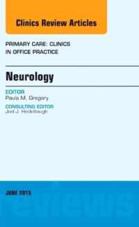 Neurology, An Issue of Primary Care: Clinics in Office Practice