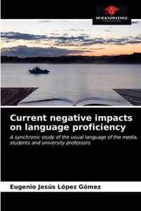 Current negative impacts on language proficiency