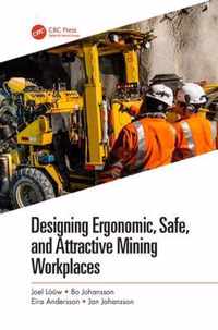 Designing Ergonomic, Safe, and Attractive Mining Workplaces