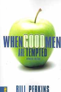 When Good Men Are Tempted