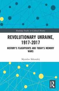 Revolutionary Ukraine, 1917-2017