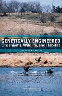 Genetically Engineered Organisms, Wildlife, and Habitat