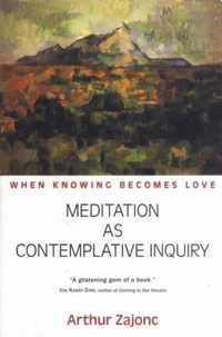 Meditation As Contemplative Inquiry