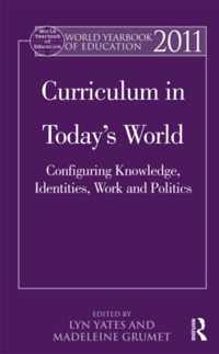 World Yearbook of Education 2011: Curriculum in Today's World