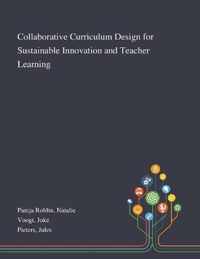 Collaborative Curriculum Design for Sustainable Innovation and Teacher Learning