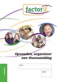 Factor-E Opvoeden, organiseer een themamiddag Cursus