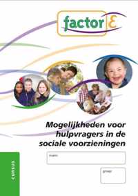 Factor-E Mogelijkheden voor hulpvragers in de sociale voorzieningen Cursus