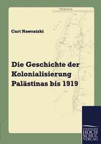 Die Geschichte der Kolonialisierung Palastinas bis 1919