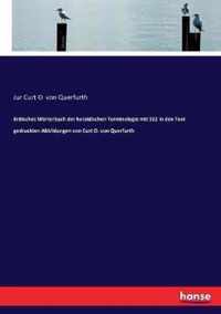 Kritisches Woerterbuch der heraldischen Terminologie mit 322 in den Text gedruckten Abbildungen von Curt O. von Querfurth